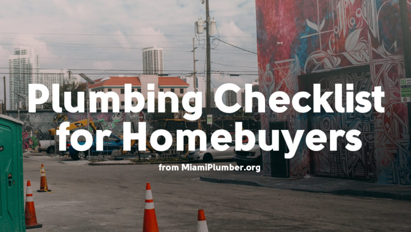 Plumbing Checklist for Homebuyers Miami Plumber - Your Top Professional Plumbing Service